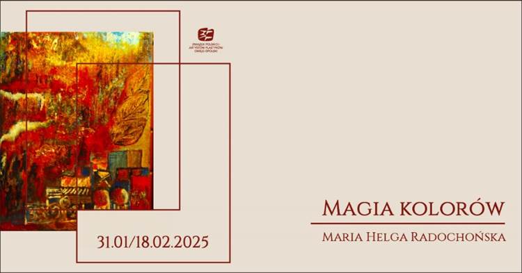 31 stycznia 2025 o godz. 17.00 wernisaż Magia kolorów Okręg Opole