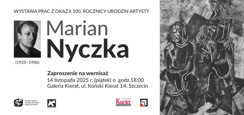 Marian Nyczka WYSTAWA PRAC Z OKAZJI 100. ROCZNICY URODZIN ARTYSTY