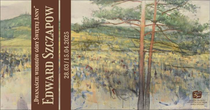Wystawa Edwarda Szczapowa DWANAŚCIE WIDOKÓW GÓRY ŚW. ANNY